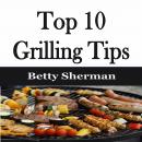 Top 10 Grilling Tips Audiobook