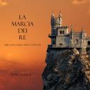 La Marcia Dei Re (Libro #2 In L'Anello Dello Stregone) Audiobook