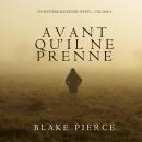 Avant qu'il ne prenne (Un mystère Mackenzie White - Volume 4), Blake Pierce