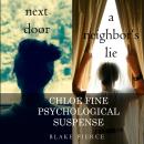 A Chloe Fine Psychological Suspense Mystery Bundle: Next Door (#1) and A Neighbor's Lie (#2) Audiobook
