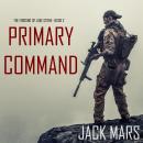 Primary Command: The Forging of Luke Stone—Book #2 (an Action Thriller), Jack Mars