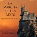 La Marcha De Los Reyes (Libro #2 De El Anillo Del Hechicero) Audiobook