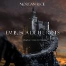 Em Busca de Heróis (Livro #1 O Anel Do Feiticeiro) Audiobook