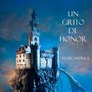 Un Grito De Honor (Libro #4 De El Anillo Del Hechicero) Audiobook