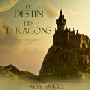 Le Destin Des Dragons  (Tome N 3 De L'anneau Du Sorcier) Audiobook