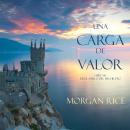 Una Carga De Valor (Libro #6 de El Anillo del Hechicero) Audiobook