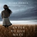 Antes de que Mate (Un Misterio con Mackenzie White-Libro 1) Audiobook