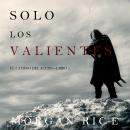 Solo los Valientes (El Camino del Acero—Libro 2) Audiobook