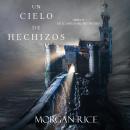 Un Cielo De Hechizos (Libro #9 De El Anillo Del Hechicero) Audiobook