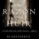 Una Razón para Huir  (Un Misterio de Avery Black—Libro 2) Audiobook