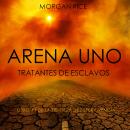 Arena Uno: Tratantes De Esclavos  (Libro #1 De La Trilogía De Supervivencia) Audiobook