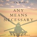 Any Means Necessary (a Luke Stone Thriller—Book #1) Audiobook