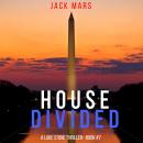 House Divided (A Luke Stone Thriller—Book 7) Audiobook