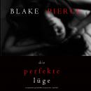 Die Perfekte Lüge (Ein spannender Psychothriller mit Jessie Hunt – Band Fünf) Audiobook