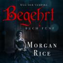 Begehrt (Band #5 Der Weg Der Vampire) Audiobook