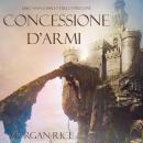 Concessione D'armi (Libro #8 In L'anello Dello Stregone) Audiobook