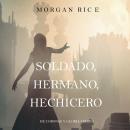 Soldado, Hermano, Hechicero (De Coronas y Gloria – Libro 5) Audiobook