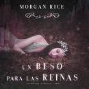 Un Beso Para Las Reinas (Un trono para Las Hermanas—Libro Seis) Audiobook