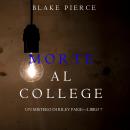 Morte al College (Un Mistero di Riley Paige—Libro 7) Audiobook