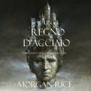 Un Regno D’acciaio (Libro #11 In L’anello Dello Stregone) Audiobook