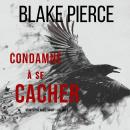 Condamné à se cacher (Un Mystère Adèle Sharp — Volume 3) Audiobook