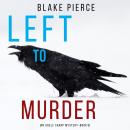 Left to Murder (An Adele Sharp Mystery—Book Five)