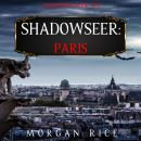 Shadowseer: Paris (Shadowseer, Book Two) Audiobook