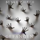 Gefangen (Ein Riley Paige Krimi—Band 13) Audiobook