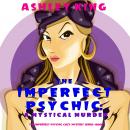 The Imperfect Psychic: A Mystical Murder (The Imperfect Psychic Cozy Mystery Series-Book 2) Audiobook