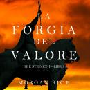 La Forgia del Valore (Re e Stregoni—Libro 4) Audiobook