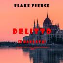 Delitto (e baklava) (Un giallo intimo e leggero della serie Viaggio in Europa—Libro 1) Audiobook