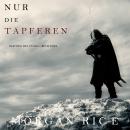 Nur den Tapferen (Der Weg des Stahls—Buch Zwei) Audiobook