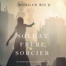 Soldat, Frère, Sorcier (De Couronnes et de Gloire, Tome n 5) Audiobook
