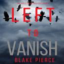 Left to Vanish (An Adele Sharp Mystery—Book Eight) Audiobook