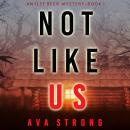 Not Like Us (An Ilse Beck FBI Suspense Thriller—Book 1) Audiobook