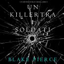 Un Killer tra i Soldati (Un Mistero di Riley Paige—Libro 9) Audiobook