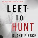 Left to Hunt (An Adele Sharp Mystery—Book Nine)