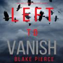 Left to Vanish (An Adele Sharp Mystery-Book Eight) Audiobook
