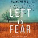 Left to Fear (An Adele Sharp Mystery—Book Ten) Audiobook