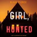 Girl, Hunted (An Ella Dark FBI Suspense Thriller—Book 3) Audiobook