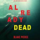 Already Dead (A Laura Frost FBI Suspense Thriller—Book 5) Audiobook