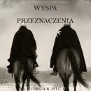 Wyspa Przeznaczenia (Księga Trzecia Cyklu Rządy Miecza): Digitally narrated using a synthesized voic Audiobook