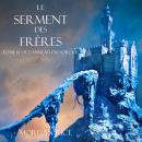 Le Serment des Frères (Tome 14 de L’anneau Du Sorcier): Digitally narrated using a synthesized voice Audiobook