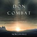 Le Don du Combat (Tome 17 De L’anneau Du Sorcier): Digitally narrated using a synthesized voice Audiobook