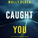 Caught You (A Rylie Wolf FBI Suspense Thriller—Book Two) Audiobook