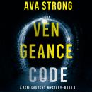 The Vengeance Code (A Remi Laurent FBI Suspense Thriller—Book 4) Audiobook