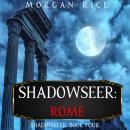 Shadowseer: Rome (Shadowseer, Book Four) Audiobook