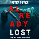 Already Lost (A Laura Frost FBI Suspense Thriller—Book 8) Audiobook