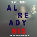 Already His (A Laura Frost FBI Suspense Thriller—Book 9) Audiobook