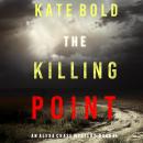 The Killing Point (An Alexa Chase Suspense Thriller—Book 4) Audiobook